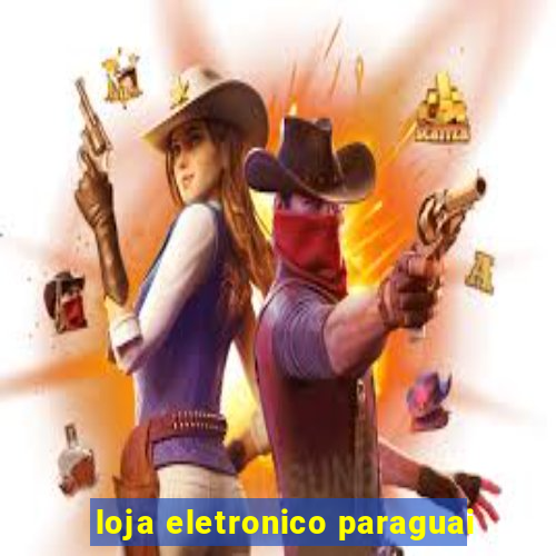 loja eletronico paraguai